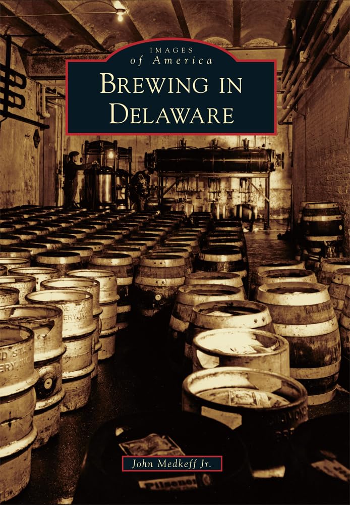 Brewing in Delaware (Images of America) Social Sciences