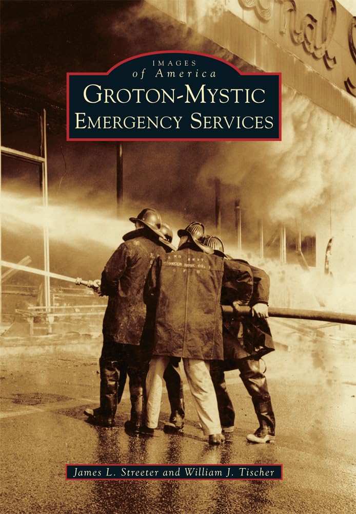 Groton-Mystic Emergency Services (Images of America) Medicine