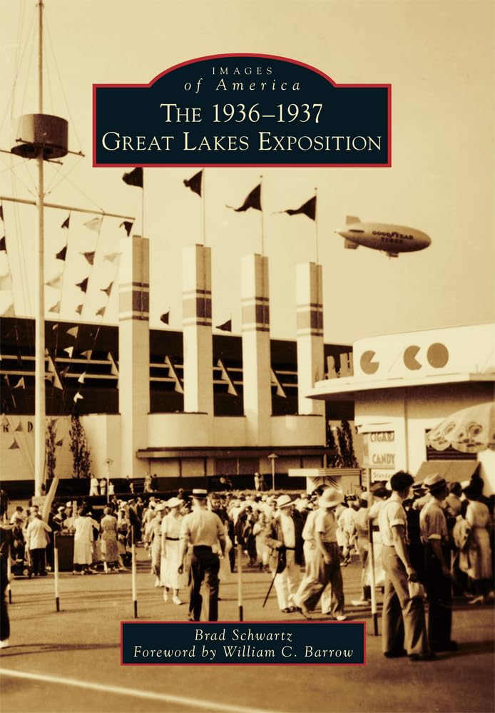 The 1936-1937 Great Lakes Exposition (Images of America) Social Sciences