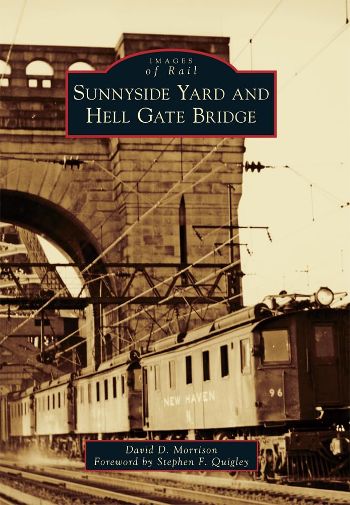 Sunnyside Yard and Hell Gate Bridge (Images of Rail) Social Sciences