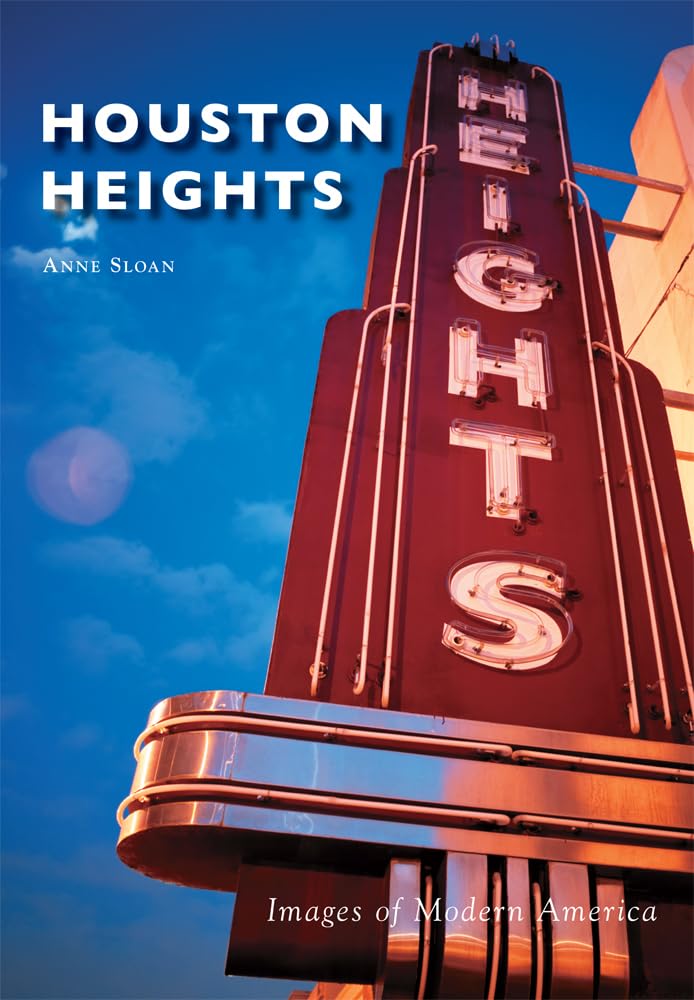 Houston Heights (Images of Modern America) Travel