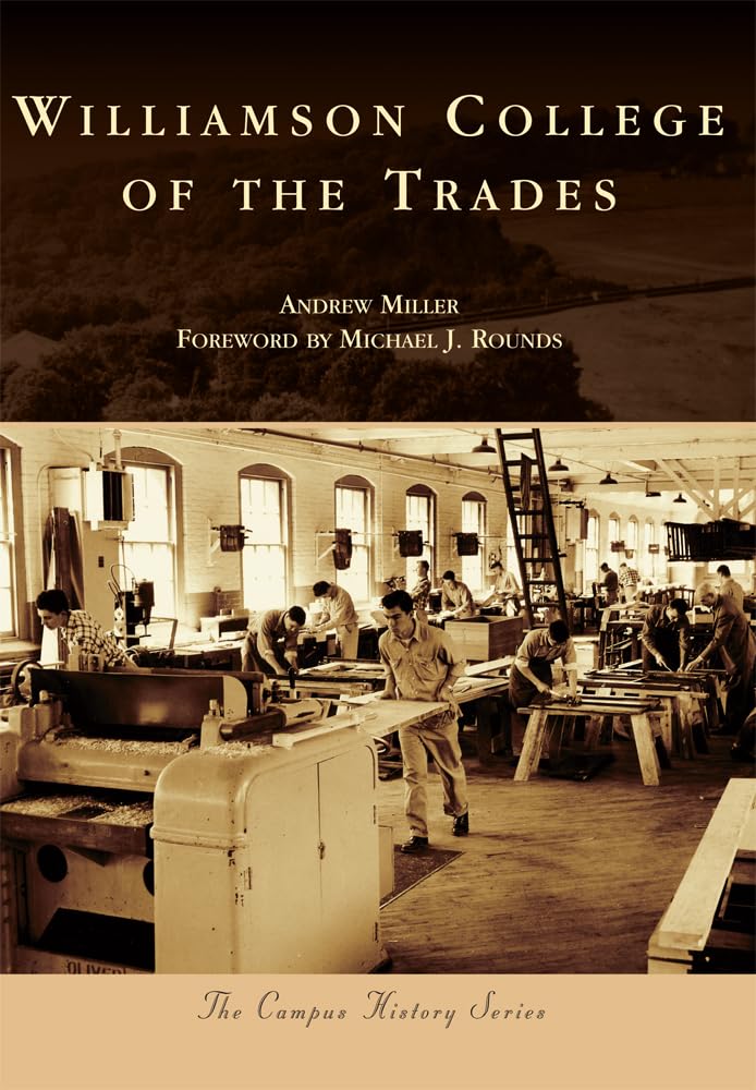 Williamson College of the Trades (Campus History) Education & Training
