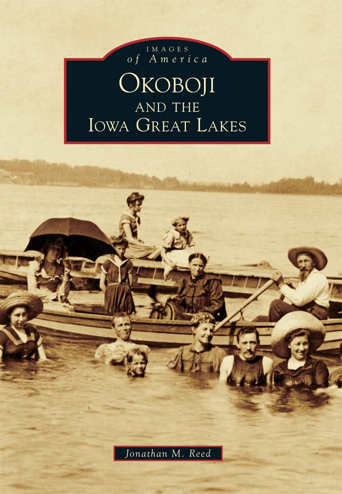 Okoboji and the Iowa Great Lakes (Images of America) Travel