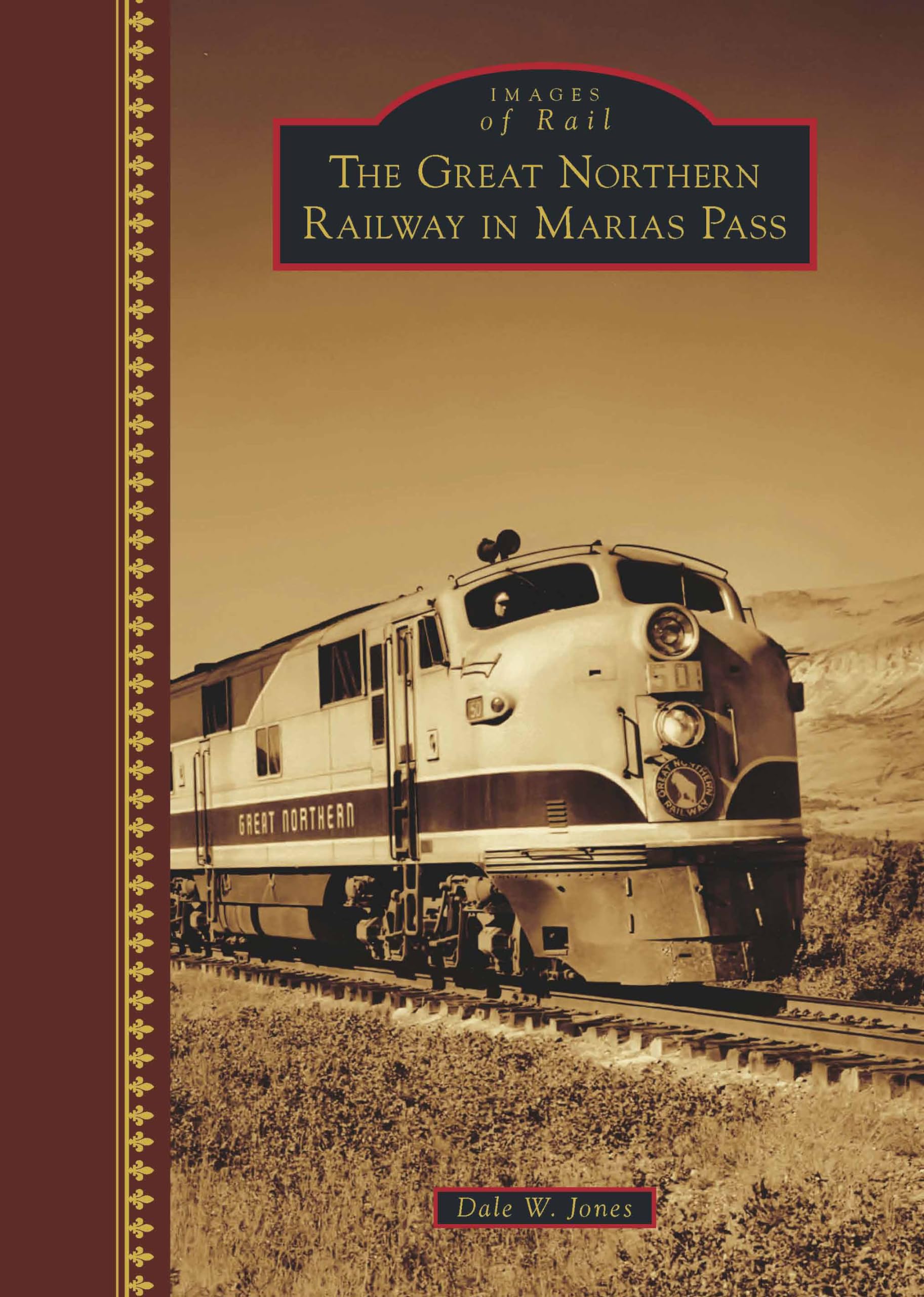 The Great Northern Railway in Marias Pass (Images of Rail) Travel