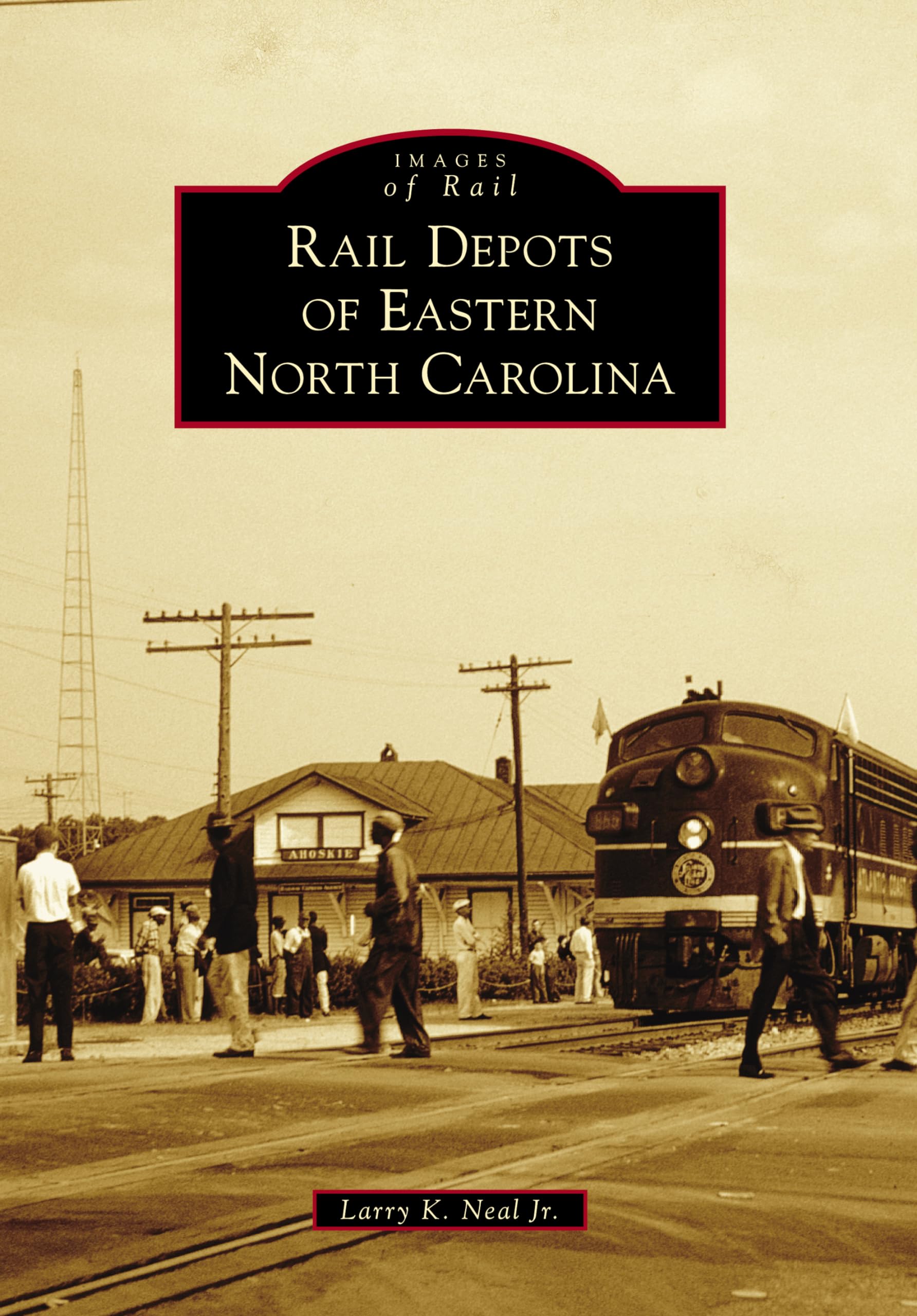 Rail Depots of Eastern North Carolina (Images of Rail) Social Sciences