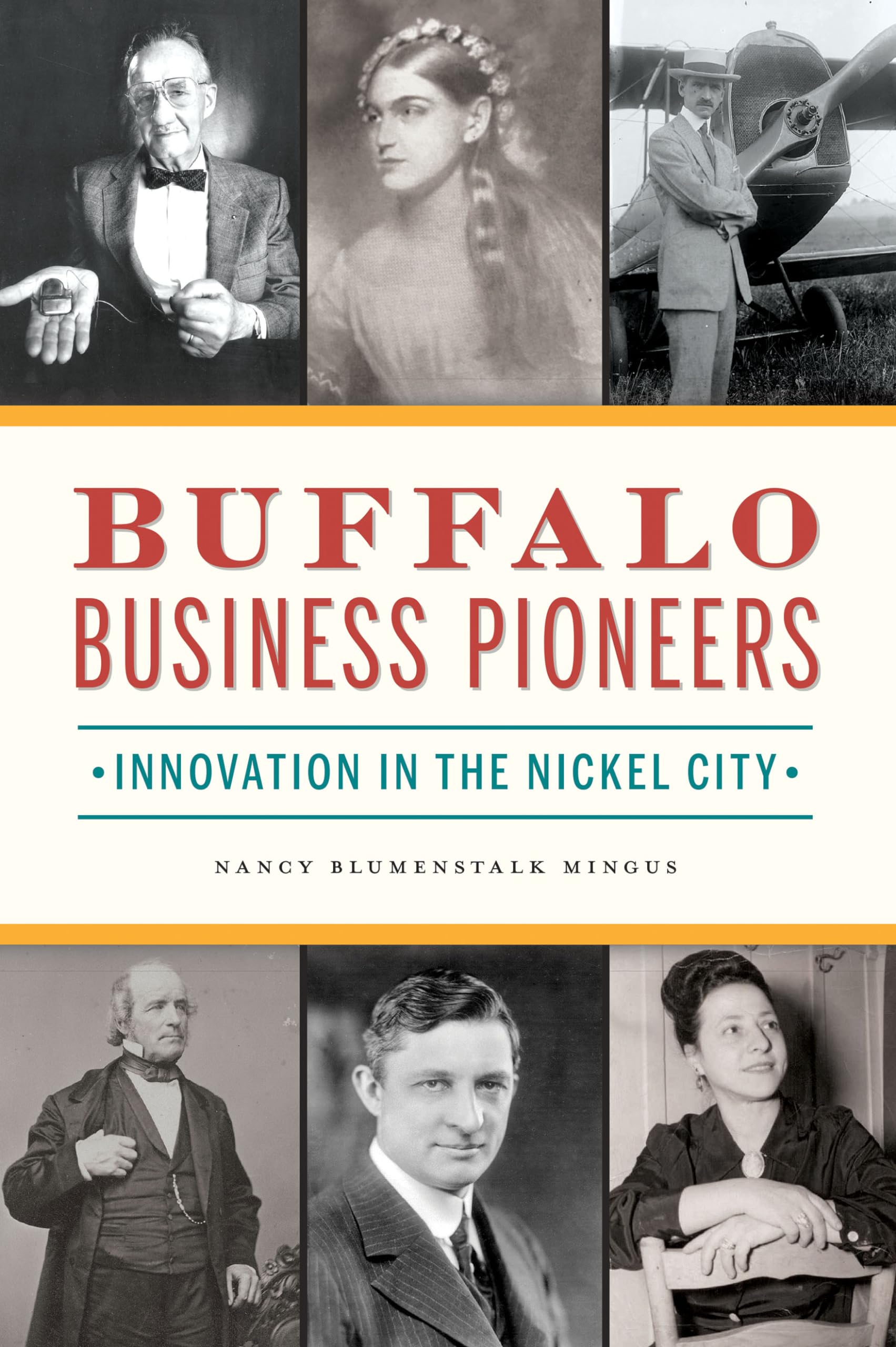 Buffalo Business Pioneers: Innovation in the Nickel City Business, Finance & Career