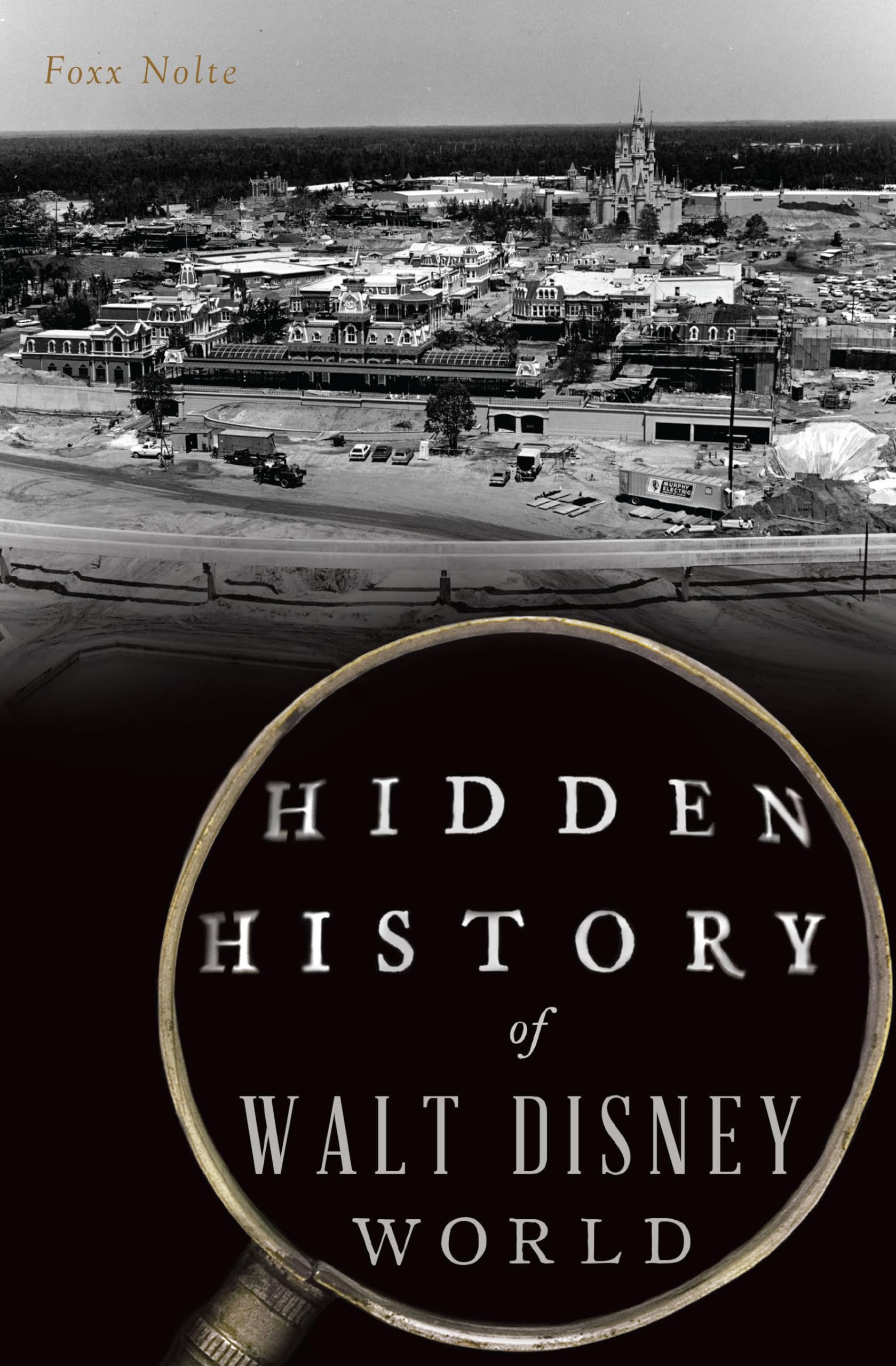 Hidden History of Walt Disney World book