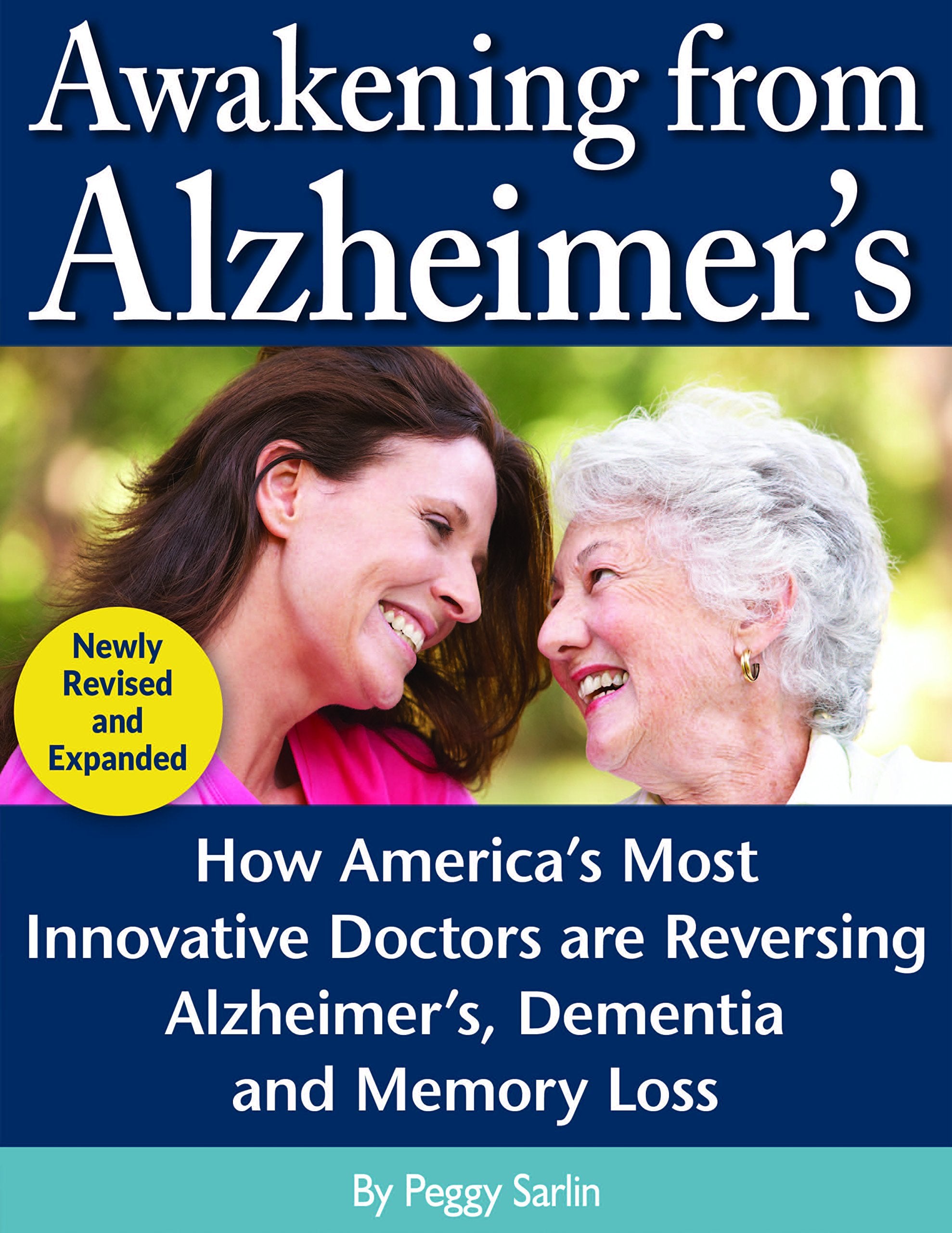 Awakening From Alzheimer's: How America's Most Innovative Doctors are Reversing Alzheimer's, Dementia and Memory Loss Books