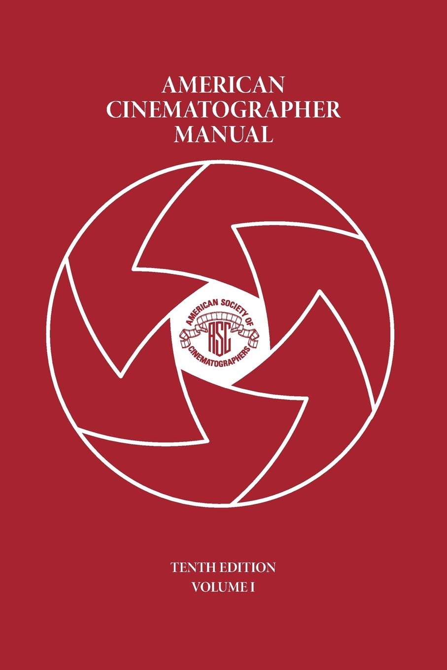 American Cinematographer Manual Vol. I Film, Art & Culture