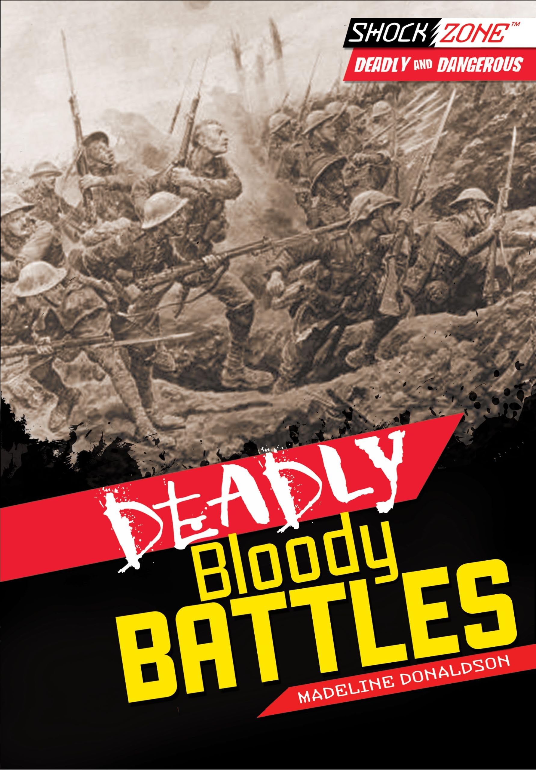 Deadly Bloody Battles (Shockzone: Deadly and Dangerous) Non-fiction