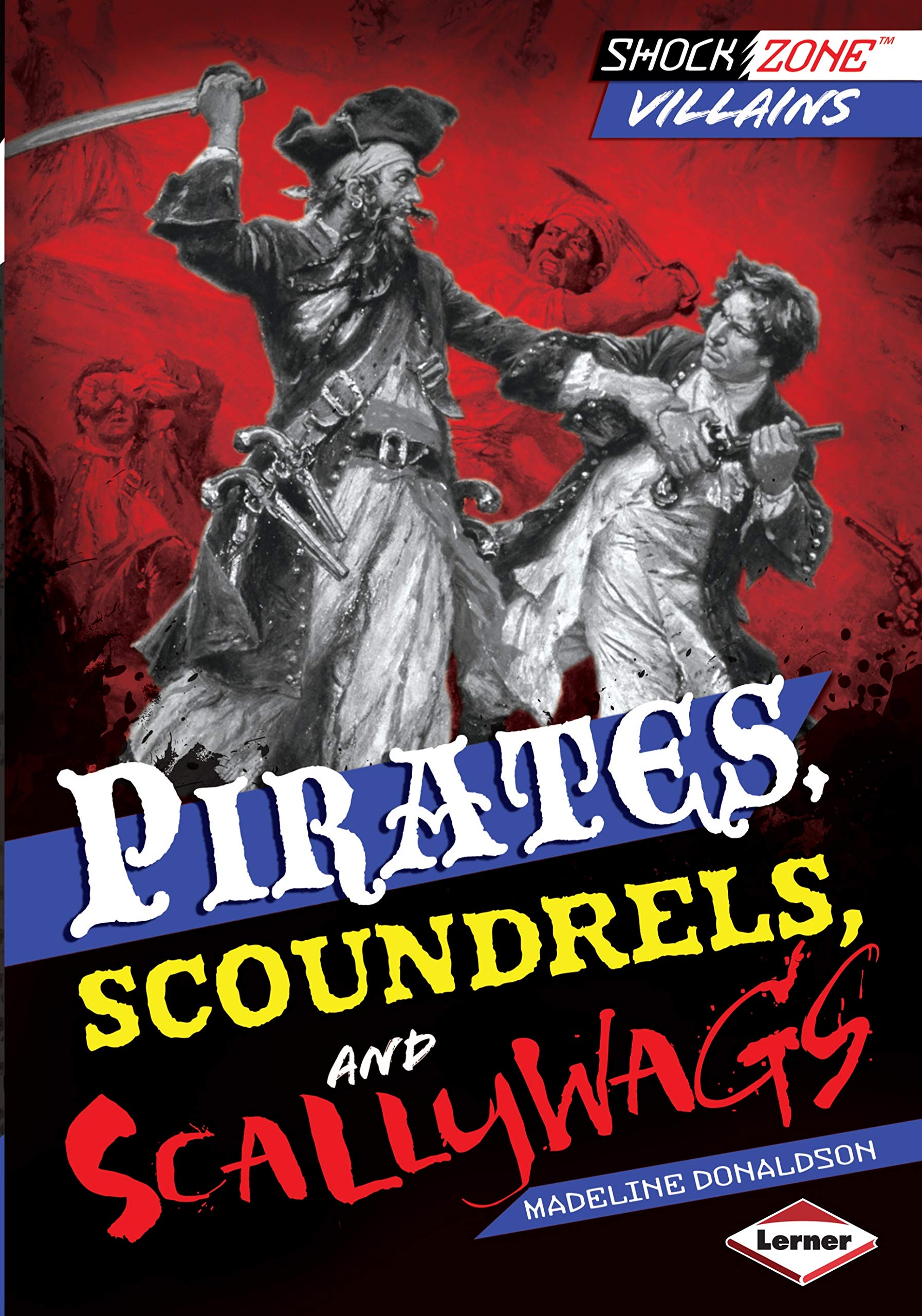 Pirates, Scoundrels, and Scallywags (Shockzone: Villains) Non-fiction