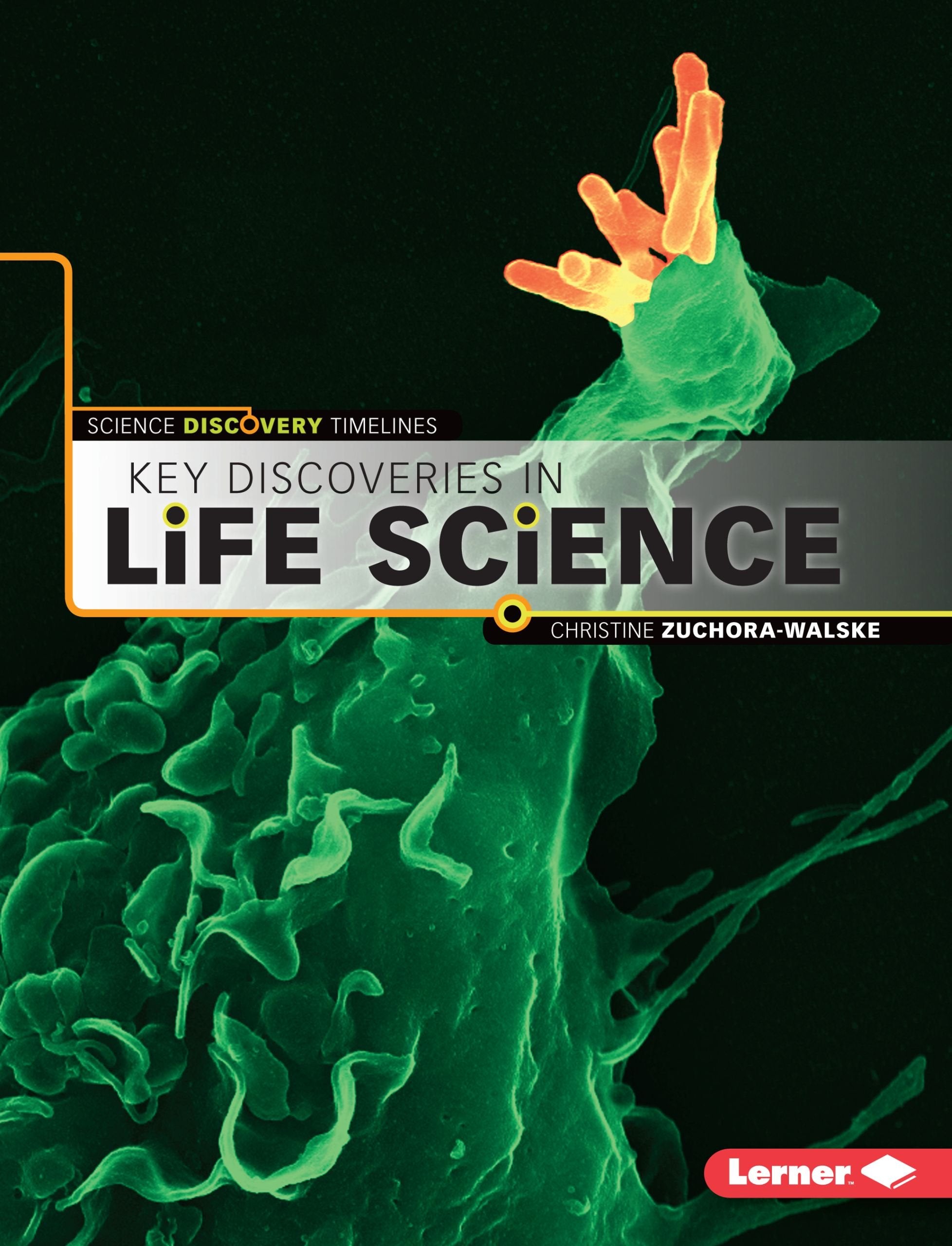 Key Discoveries in Life Science (Science Discovery Timelines) Non-fiction