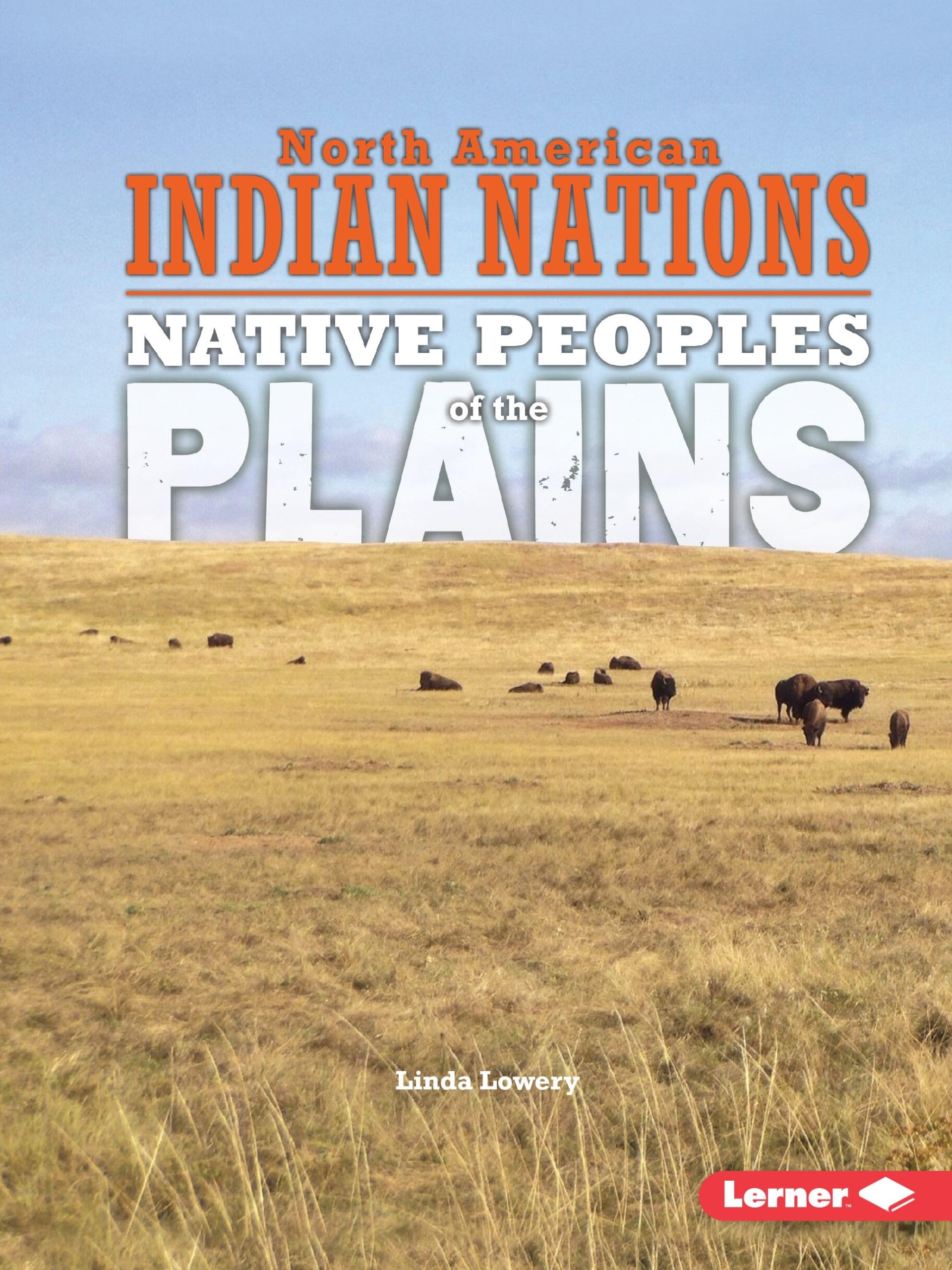Native Peoples of the Plains (North American Indian Nations) Social Sciences