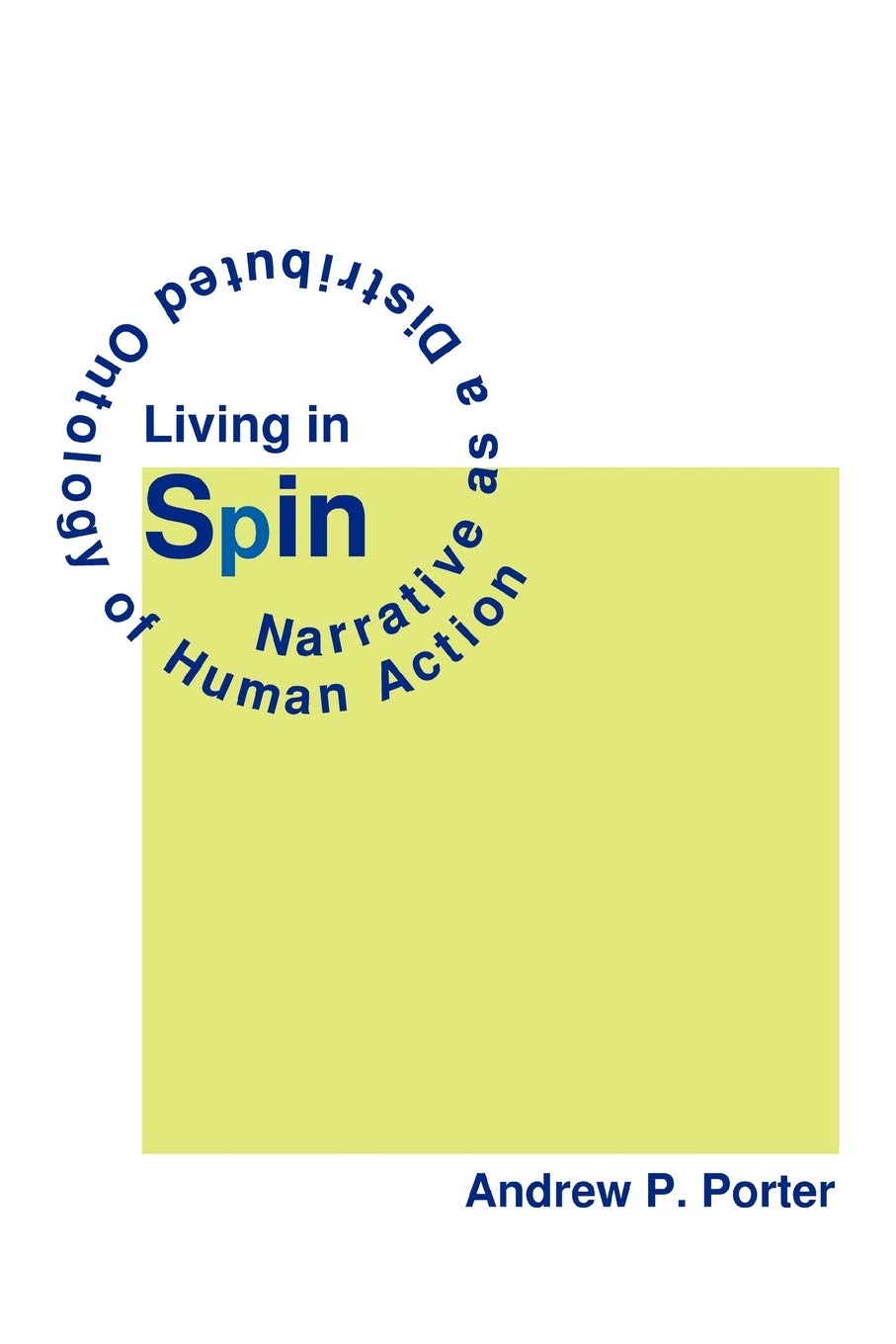Living In Spin: Narrative as a Distributed Ontology of Human Action Philosophy