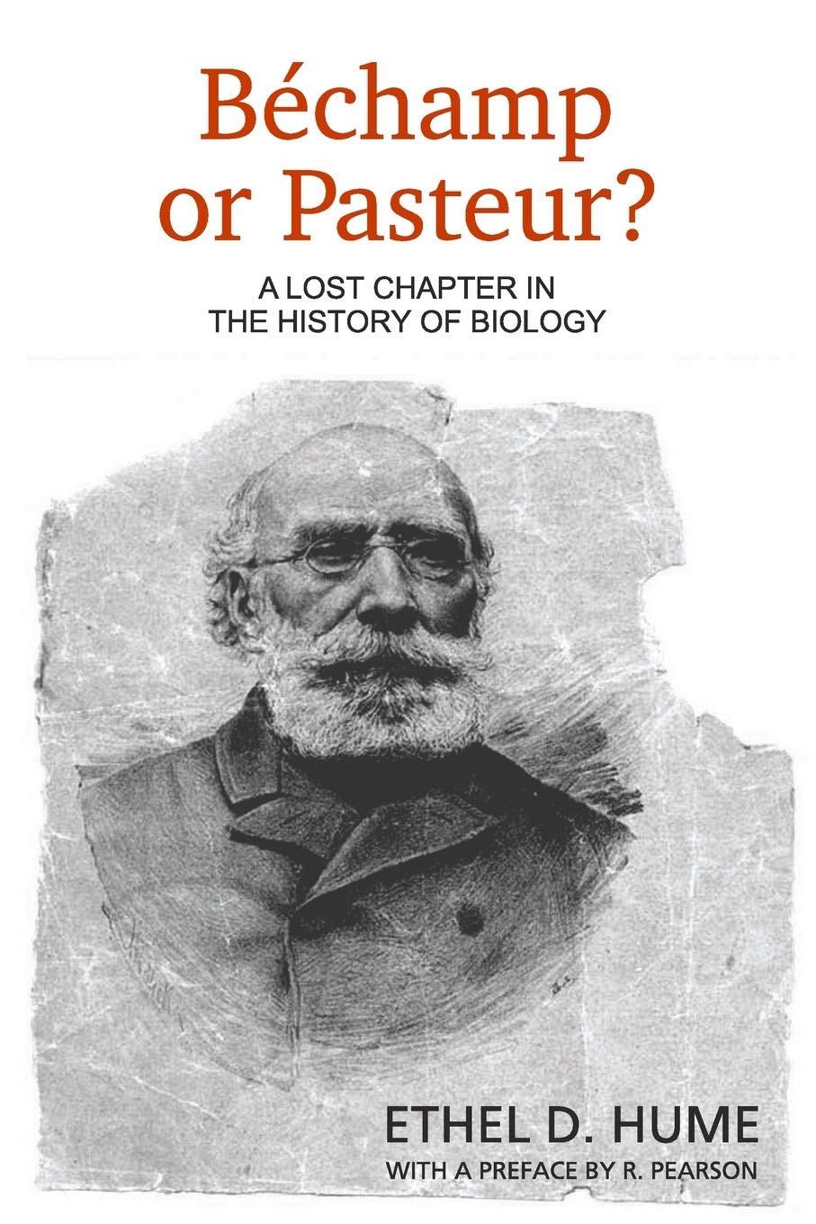 Bechamp or Pasteur?: A Lost Chapter in the History of Biology Medicine