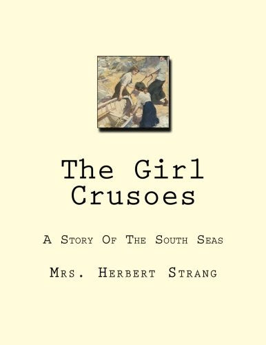The Girl Crusoes: A Story Of The South Seas Novels & Short Stories