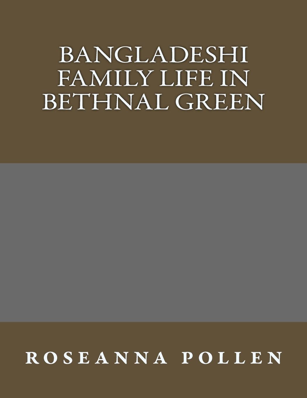 Bangladeshi Family Life in Bethnal Green Social Sciences