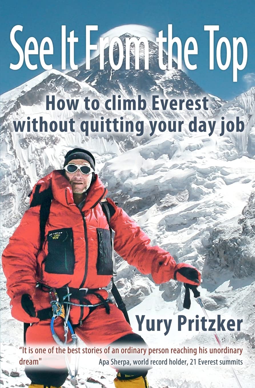 See It From The Top: How to Climb Everest Without Quitting Your Day Job Leisure & Fun