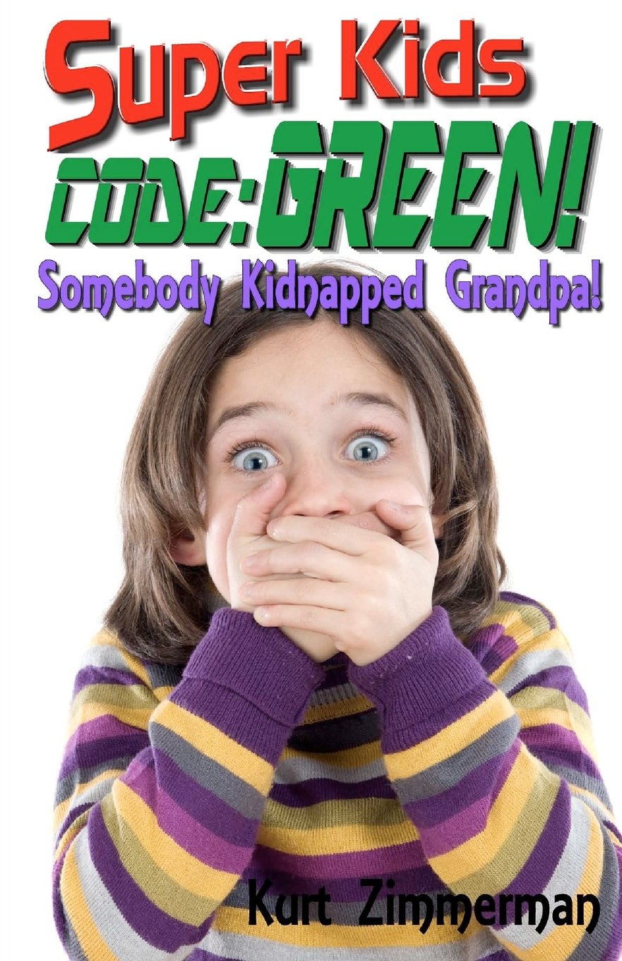 Super Kids! Code Green!: Somebody Kidnapped Grandpa! book