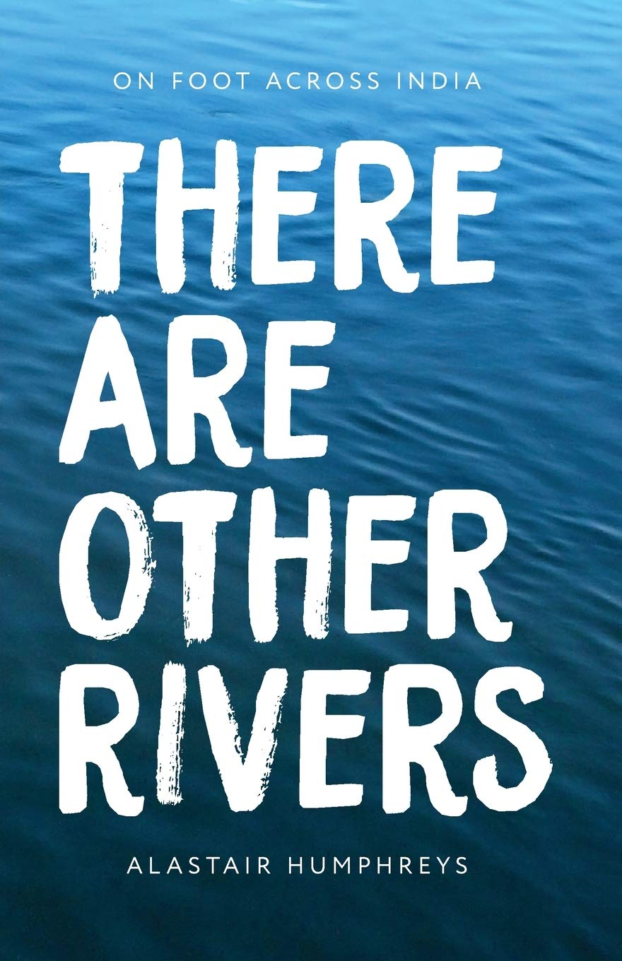 There Are Other Rivers: On Foot Across India book