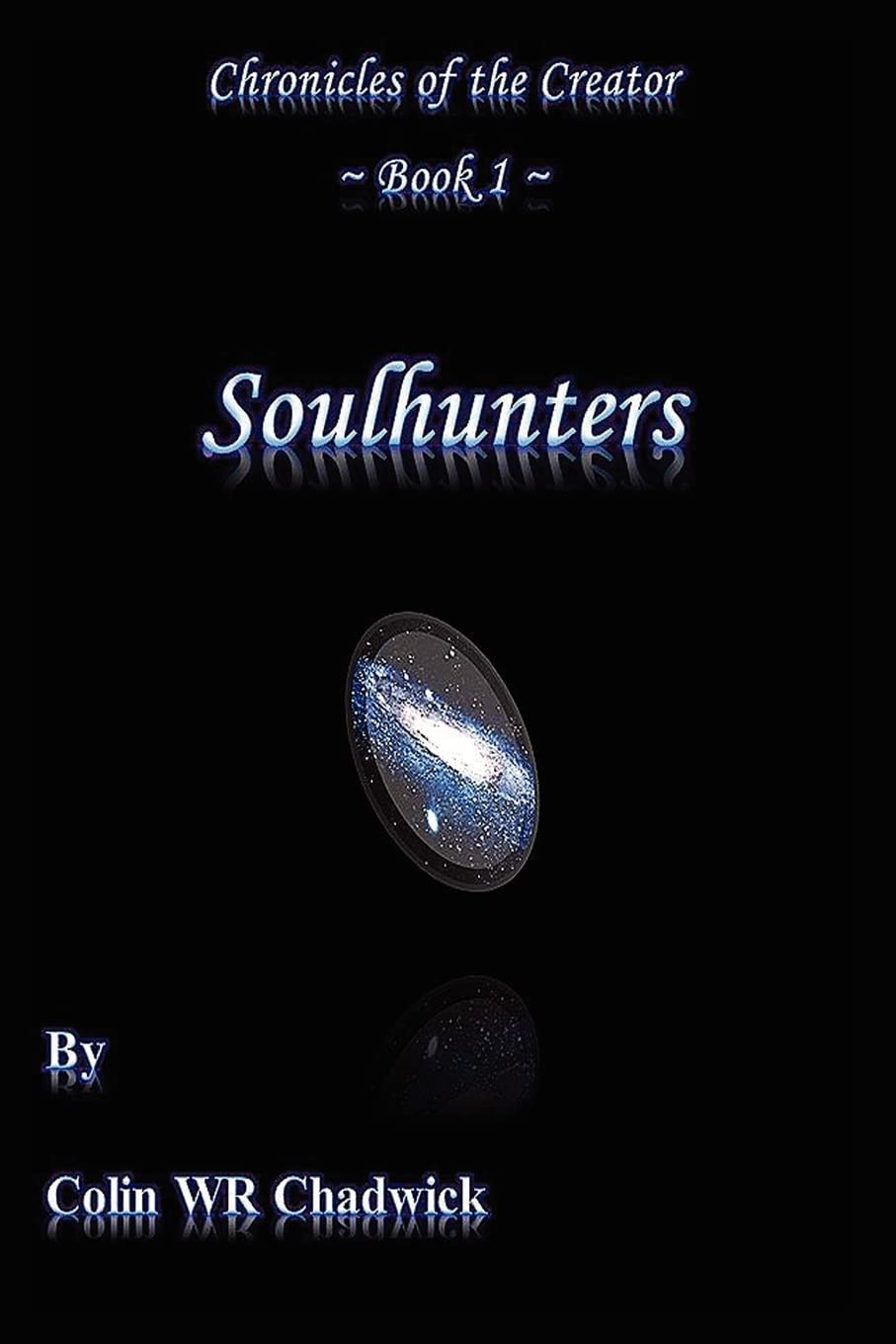 Soulhunters (Chronicles of the Creator) Fantasy & Sci-Fi