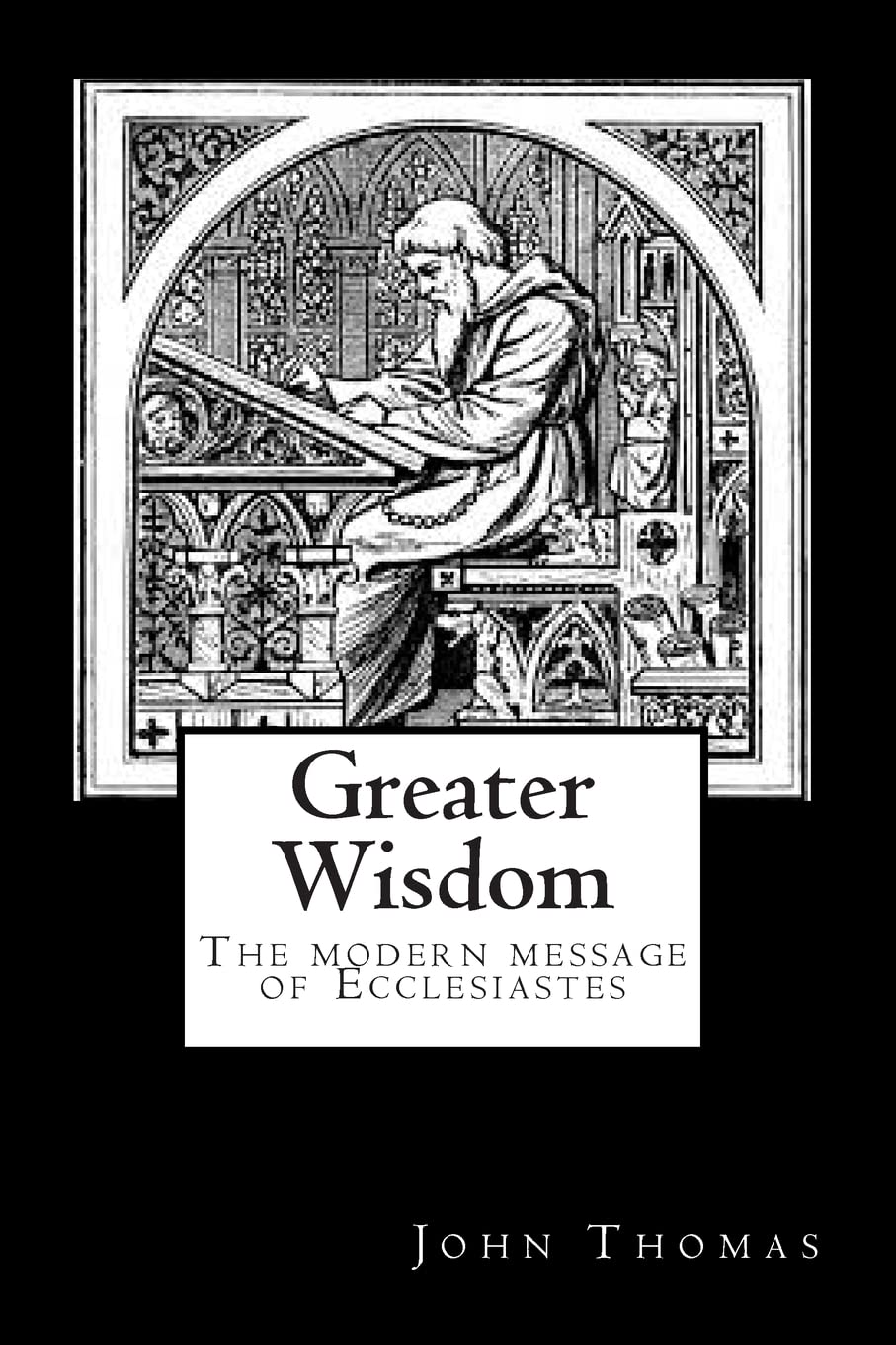 Product Image: Greater Wisdom: The Modern Message of Ecclesiastes