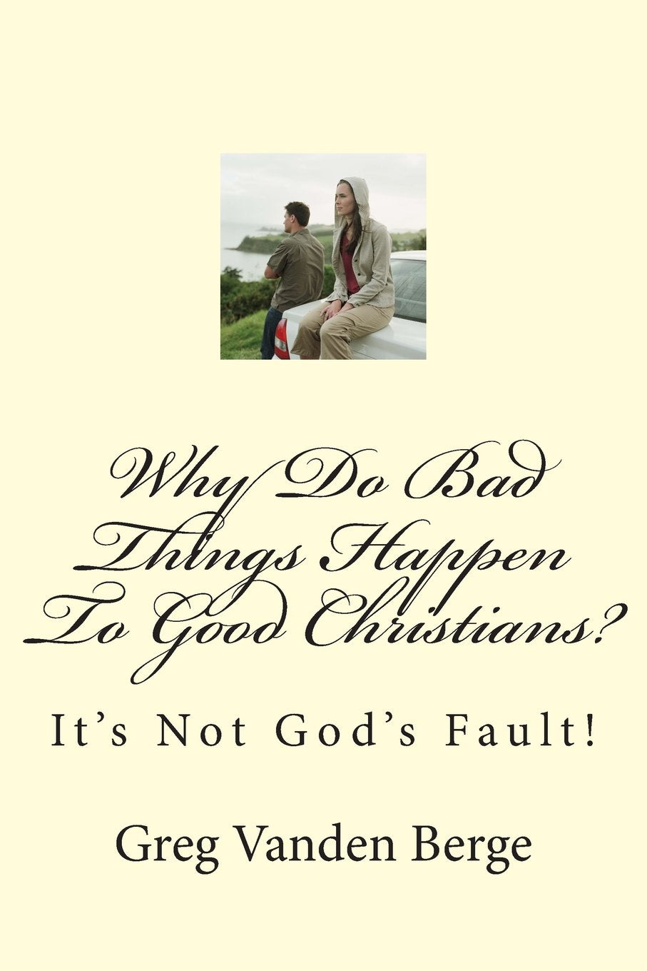 Why Do Bad Things Happen To Good Christians? book