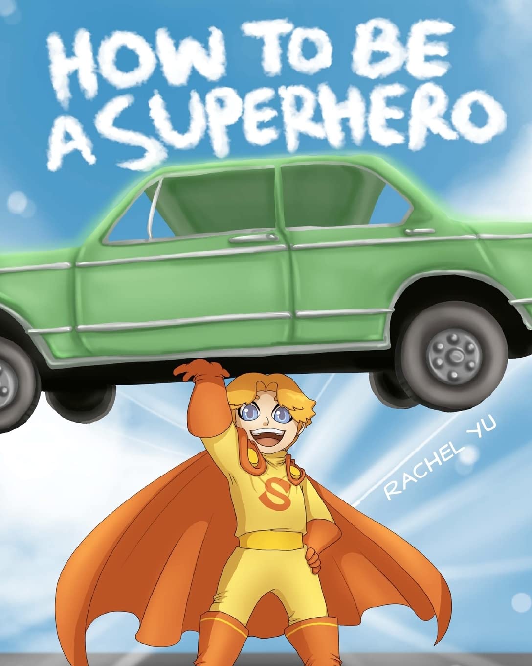 How To Be A Superhero: A colorful and fun children's picture book; entertaining bedtime story Manga