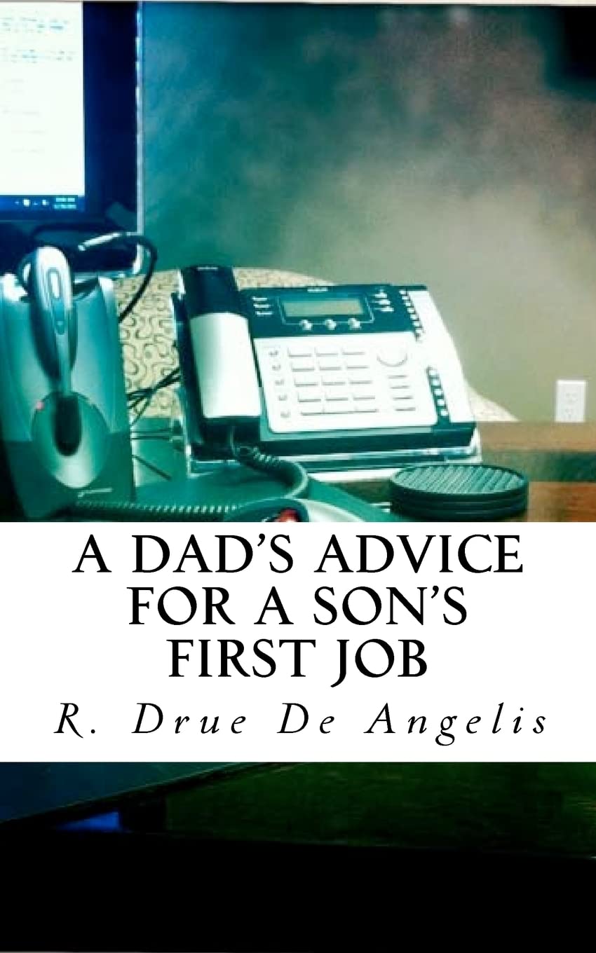 A Dad's Advice for a Son's First Job Parents & Children