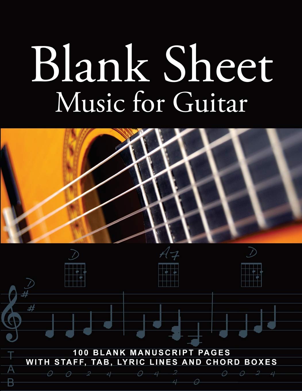Blank Sheet Music for Guitar: 100 Blank Manuscript Pages with Staff, TAB, Lyric Lines and Chord Boxes Sheet Music