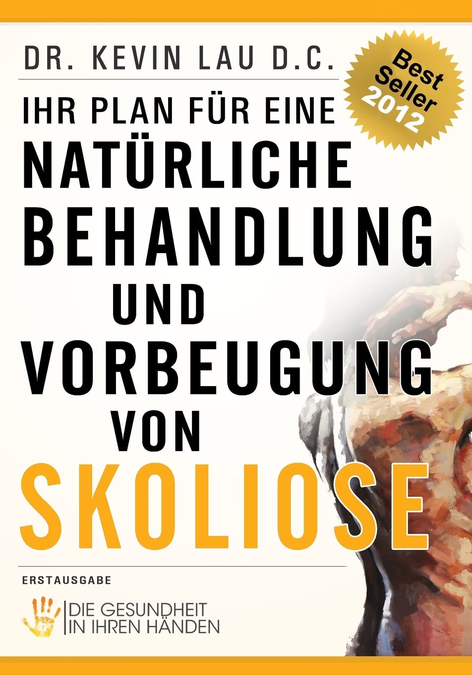 Ihr Plan für eine natürliche Behandlung und Vorbeugung von Skoliose: Die Gesundheit in Ihren Händen Health, Nutrition & Fitness