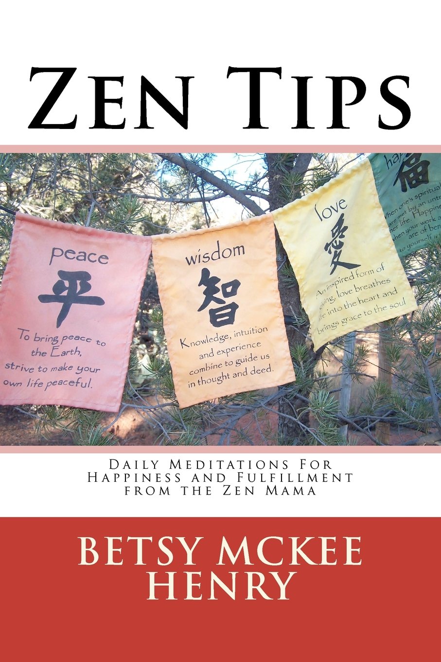 Zen Tips: Daily Meditations for Happiness and Fulfillment From the Zen Mama Lifestyle