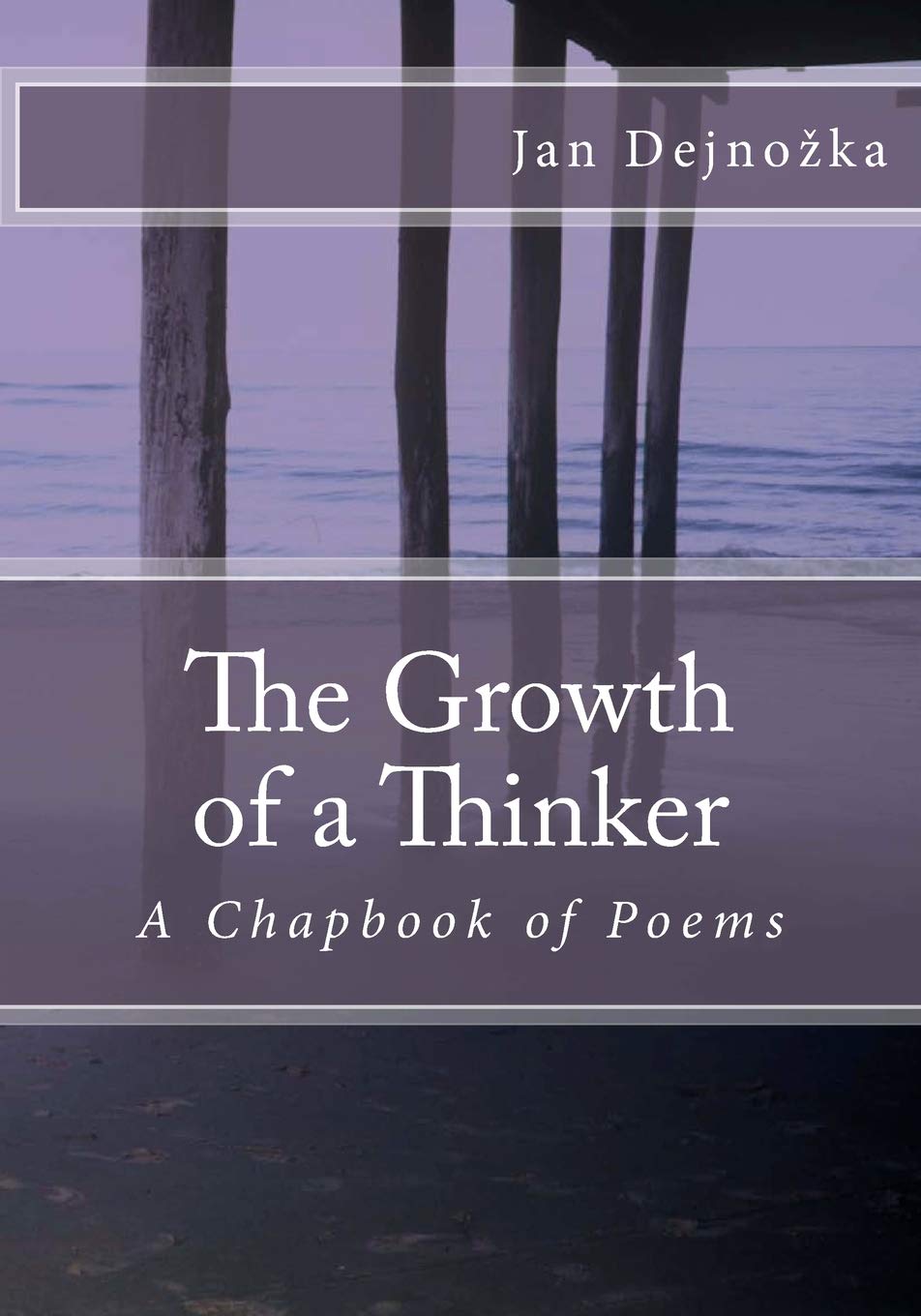 The Growth of a Thinker: A Chapbook of Poems Poetry
