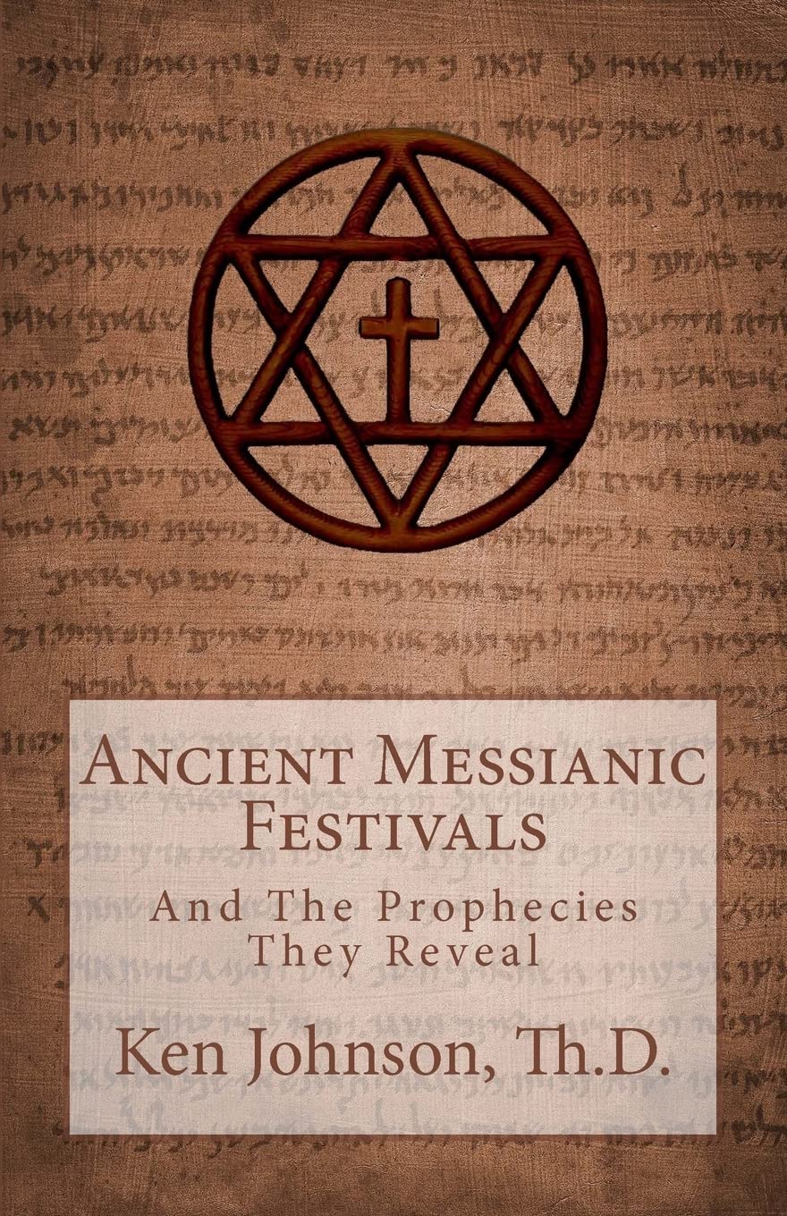 Ancient Messianic Festivals: And The Prophecies They Reveal Religion & Esotericism