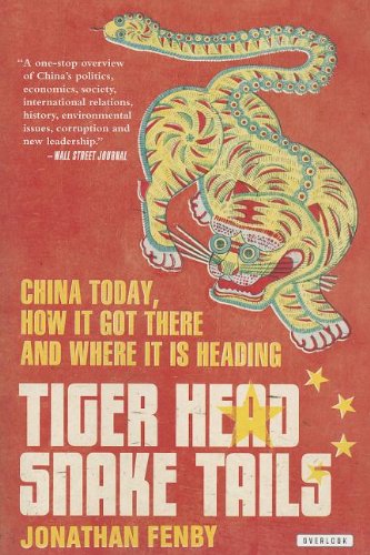 Tiger Head, Snake Tails: China Today, How It Got There, and Where It Is Heading Politics & History