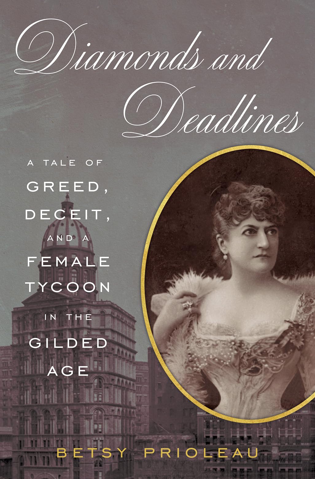 Diamonds and Deadlines: A Tale of Greed, Deceit, and a Female Tycoon in the Gilded Age Memories