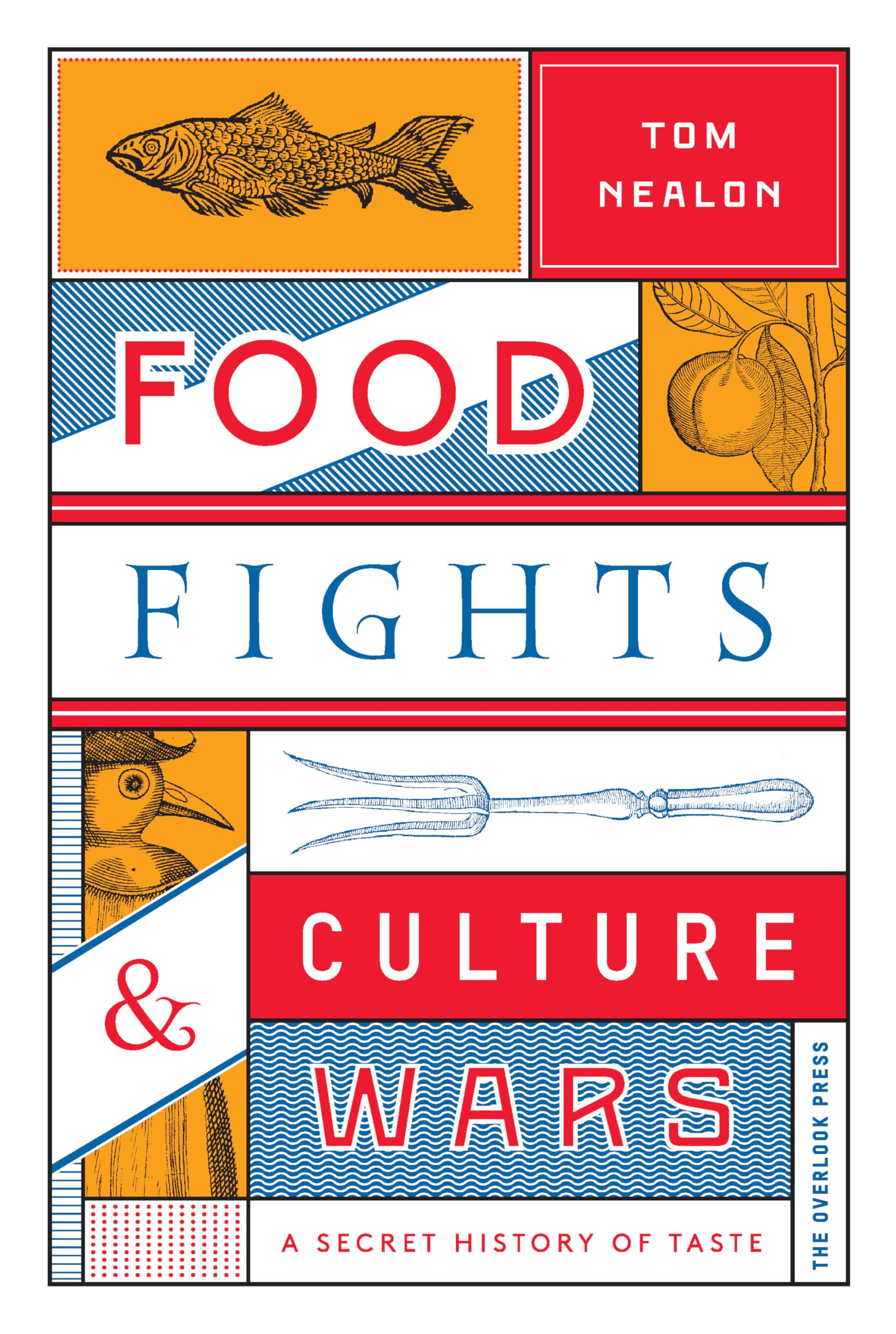 Food Fights & Culture Wars: A Secret History of Taste book