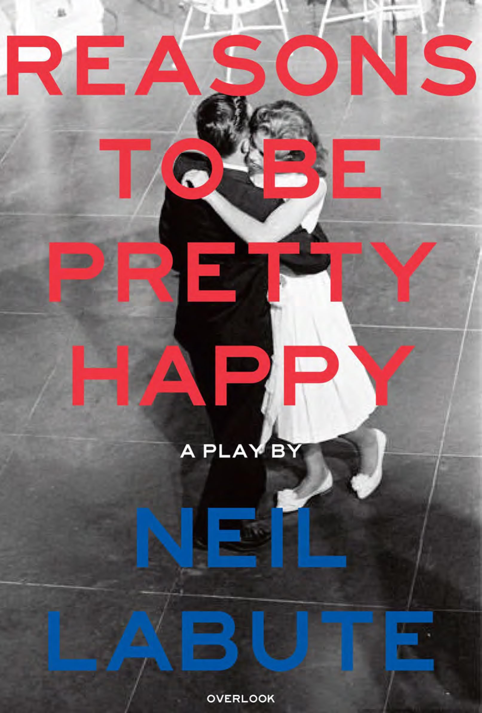 Reasons to Be Pretty Happy: A Play Drama