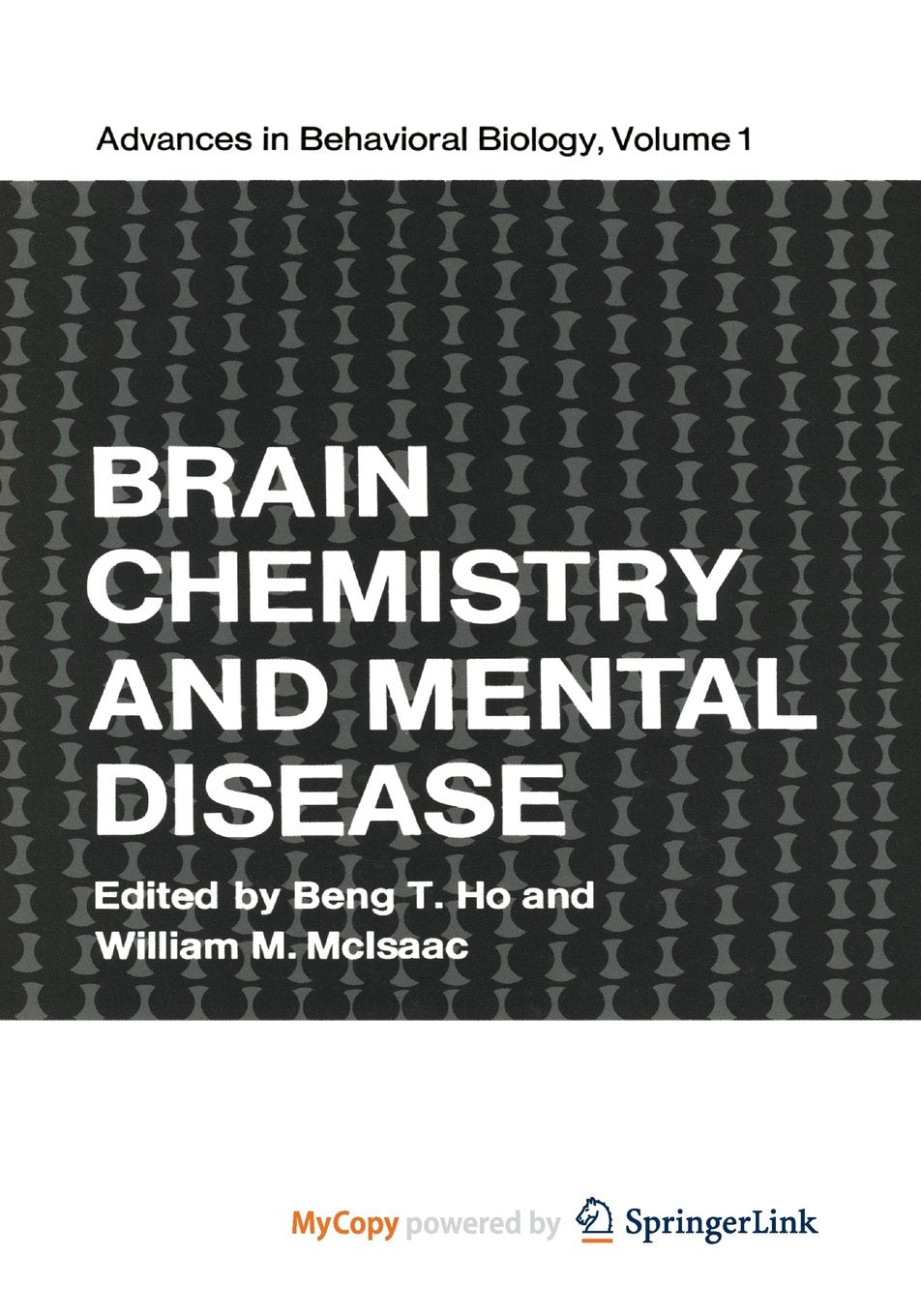 Brain Chemistry and Mental Disease: Proceedings of a Symposium on Brain Chemistry and Mental Disease held at the Texas Research Institute, Houston, Texas, November 18-20, 1970 Medicine