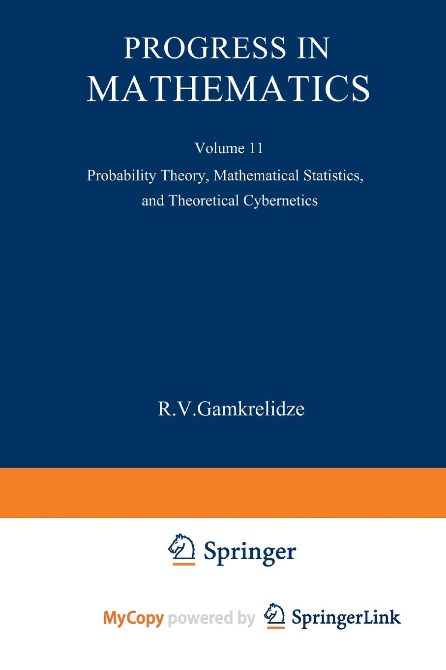 Progress in Mathematics: Probability Theory, Mathematical Statistics, and Theoretical Cybernetics Mathematics