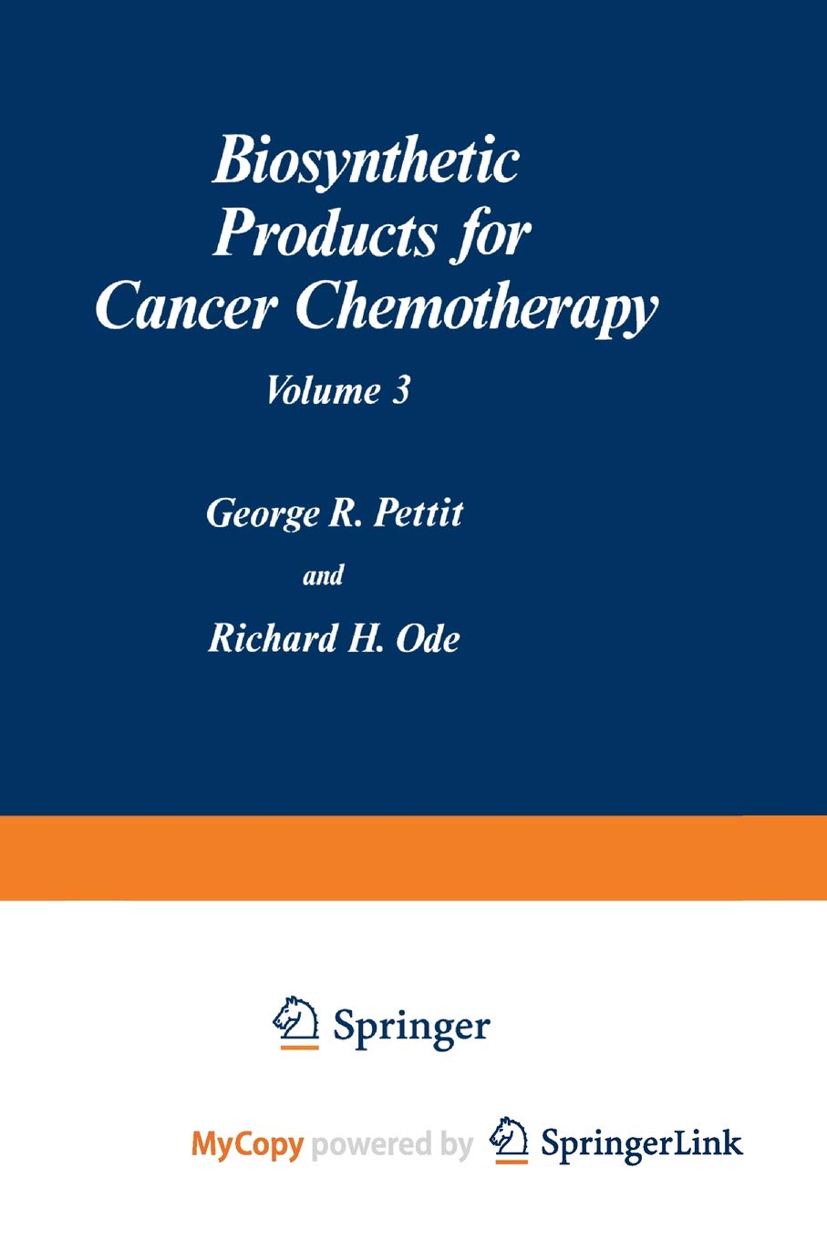 Biosynthetic Products for Cancer Chemotherapy: Volume 3 Medicine