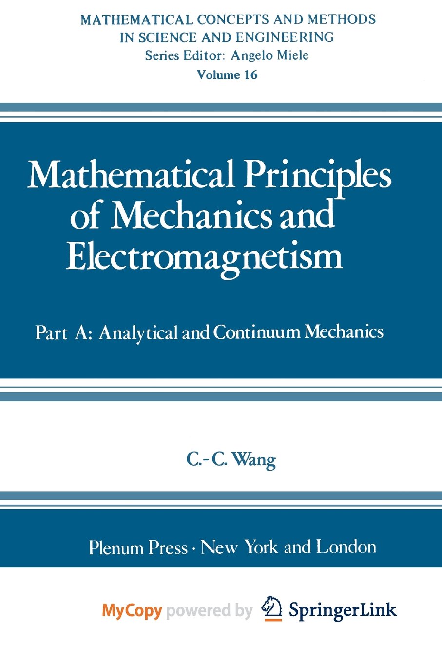 Mathematical Principles of Mechanics and Electromagnetism: Part A: Analytical and Continuum Mechanics Business & Technology