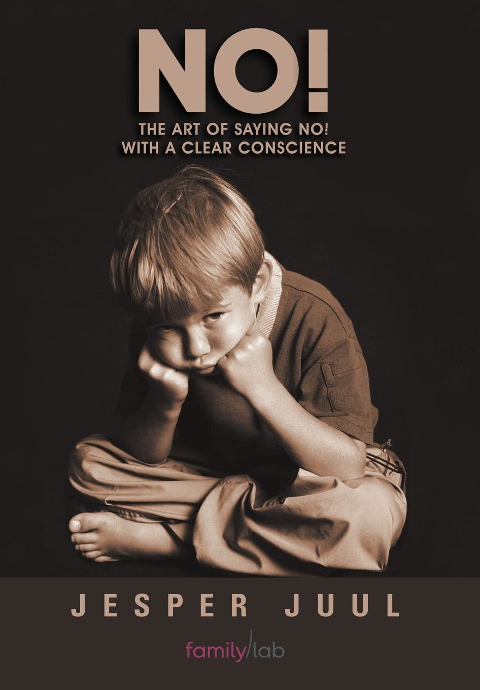 No!: The Art of Saying No! With a Clear Conscience Parents & Children
