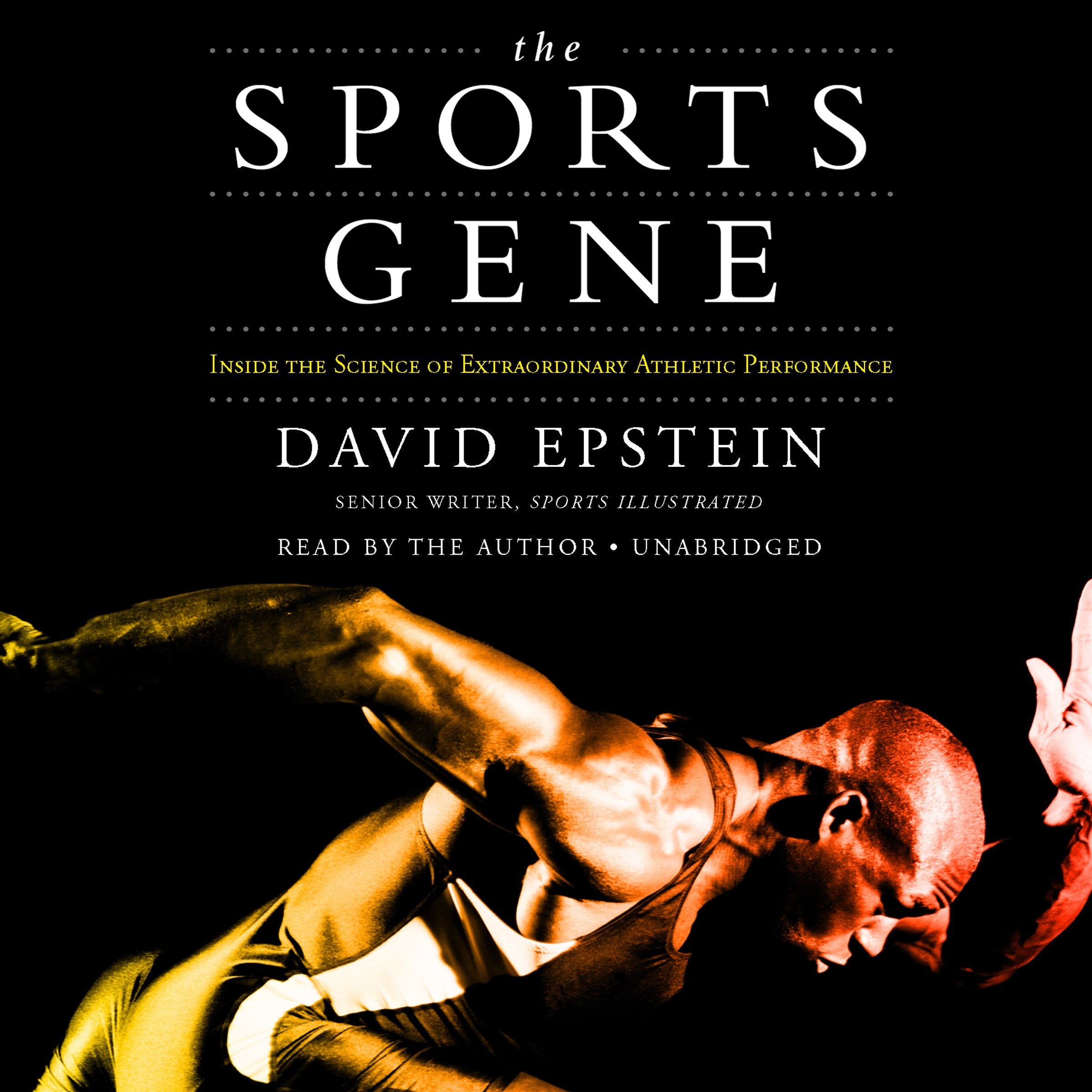 The Sports Gene: Inside the Science of Extraordinary Athletic Performance Medicine