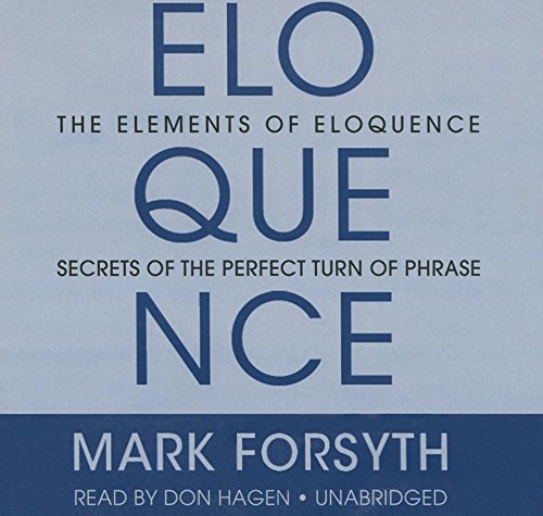 The Elements of Eloquence: Secrets of the Perfect Turn of Phrase: Library Edition Books