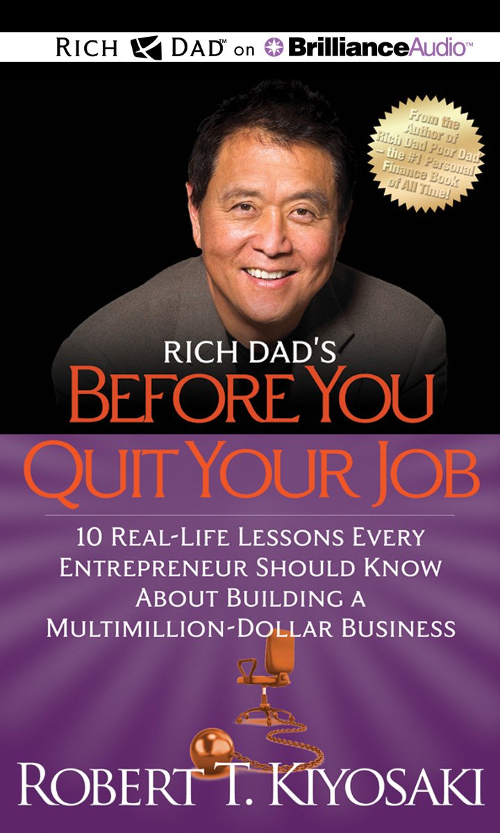 Rich Dad's Before You Quit Your Job: 10 Real-life Lessons Every Entrepreneur Should Know About Building a Million-Dollar Business cd