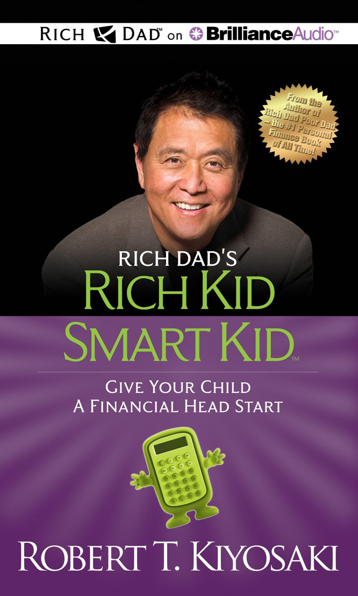 Rich Dad's Rich Kid Smart Kid: Giving Your Child a Financial Head Start Business, Finance & Career
