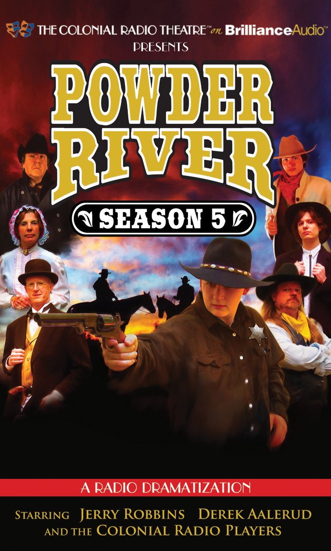 Powder River - Season Five: A Radio Dramatization Drama