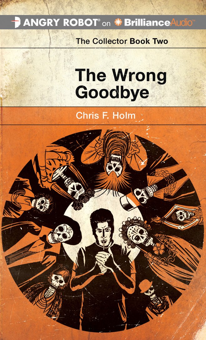 The Wrong Goodbye (The Collector, Band 2) Urban Fantasy