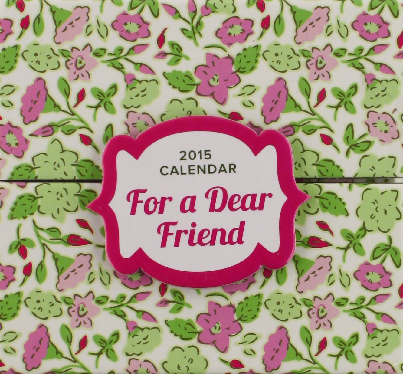 For a Dear Friend 2015 Calendar: 365 Daily Thoughts & Inspirations Books